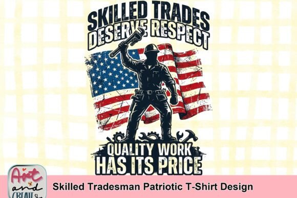 Skilled Tradesman Patriotic T-Shirt Design: A Bold Visual Statement